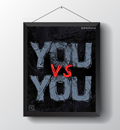 You VS You